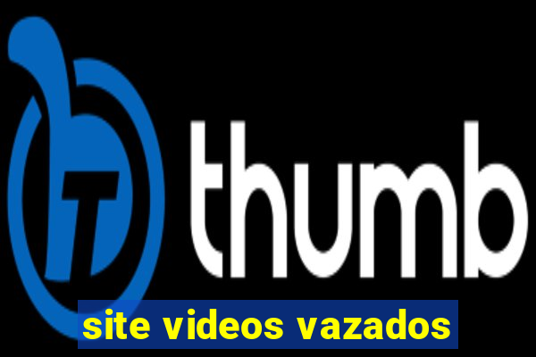 site videos vazados